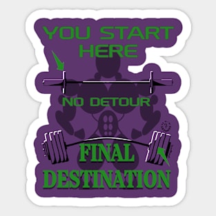 YOU START HERE, NO DETOUR, FINAL DESTINATION. Sticker